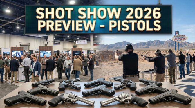 Shot Show 2026 Preview – Pistols